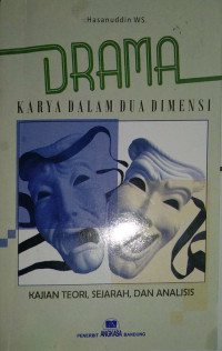 Drama Karya Dalam Dua Dimensi Kajian Teori Sejarah Dan Analisis