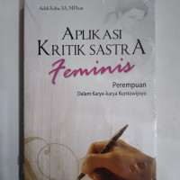 Aplikasi kritik Sastra Feminis Perempuan Dalam Karya - Karya Kuntowijoyo