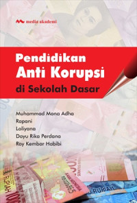 Pendidikan anti korupsi : di sekolah dasar