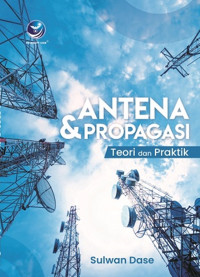 Antena & Propagasi : Teori dan Praktik