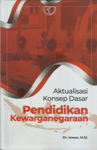 Aktualisasi Konsep Dasar Pendidikan Kewarganegaraan