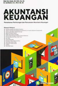 AKUNTANSI KEUANGAN: Pemahaman Perhitungan dan Pencatatan Akuntansi Keuangan