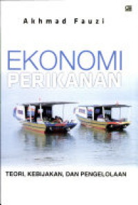 Ekonomi Perikanan: Teori Kebijakan dan Pengelolaan