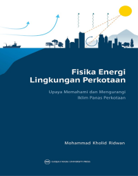 Fisiska Energi Lingkungan Perkotaan : Upaya Memahami dan Mengurangi Iklim Panas Perkotaan