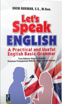 Let's Speak English A Practical and Useful English Basic Grammar