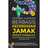 Pembelajaran Berbasis Kecerdasan Jamak Multiple Intelligences: Mengidentifikasi dan mengembangkan multitalenta anak