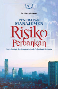 PENERAPAN MANAJEMEN RISIKO PERBANKAN