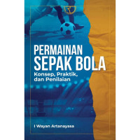 Permainan Sepak Bola Konsep, praktik, Dan Penilaian