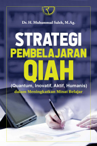 Strategi Pembelajaran Qiah (Quantum, Inovatif, Aktif, Humanis) Dalam meningkatkan Minat Belajar