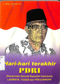 Hari-hari Terakhir PDRI : (Pemerintah Darurat Republik Indonesia)