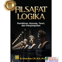 Filsafat logika : pemikiran, konsep, teori, dan penyimpulan