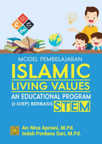 Model Pembelajaran Islamic Living Values An Educational Program (I-LVEP) Berbasis STEM