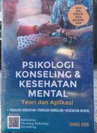 PSIKOLOGI KONSELING & KESEHATAN MENTAL. teori dan Aplikasi