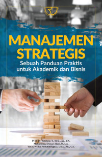 Manajemen Strategis Sebuah Panduan Praktis Untuk Akademik dan Bisnis