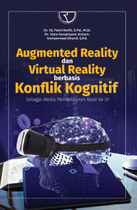 Augmented reality dan virtual reality berbasis konflik kognitif : sebagai media pembelajaran abad ke 21