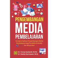 Pengembangan Media Pembelajaran Konsep & Aplikasi Pengembangan Media Pembelajaran bagi Pendidik di Sekolah dan Masyarakat