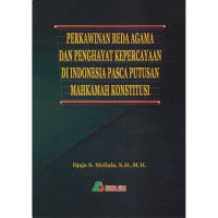 Perkawinan beda agama dan penghayat kepercayaan di indonesia pasca putusan mahkamah konstitusi