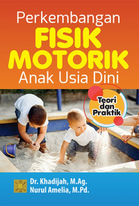 Perkembangan Fisisk Motorik Anak Usia Dini