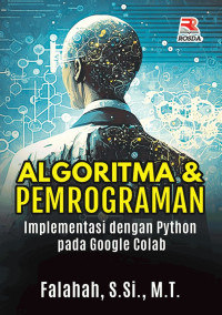 Algoritma dan pemrograman : implementasi dengan python pada google colab